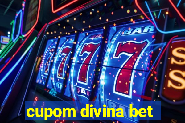 cupom divina bet